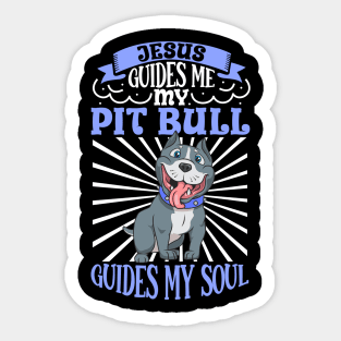 Jesus and my Pit Bull Sticker